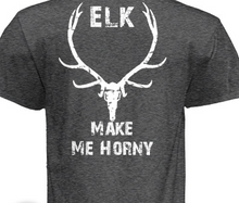 Load image into Gallery viewer, Adahy &quot;Elk Make Me Horny&quot; Campaign T-Shirt